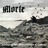 MORTE / Irresponsible Misanthropic Existence