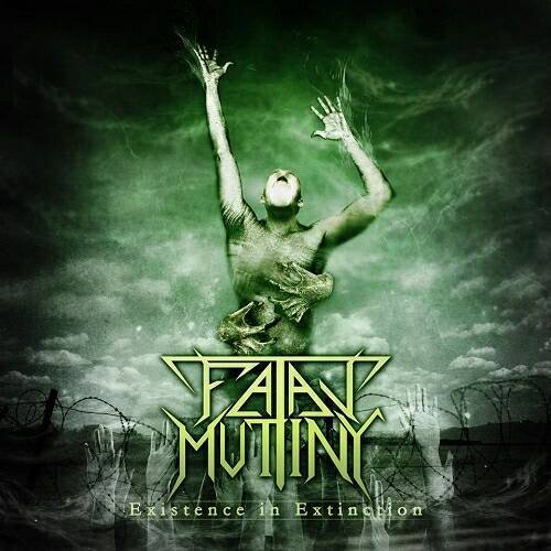 FATAL MUTINY / Existence in Extinction