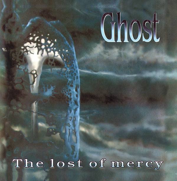 GHOST / The Lost of Mercy