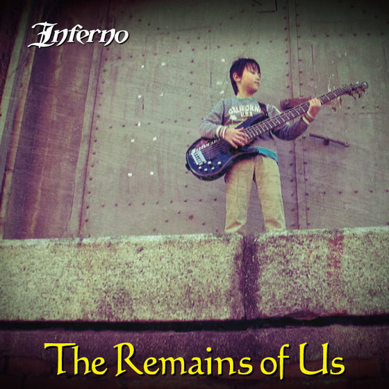 INFERNO / The Remains of Us