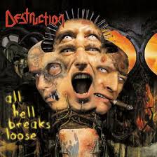 DESTRUCTION /All Hell Breaks Loose