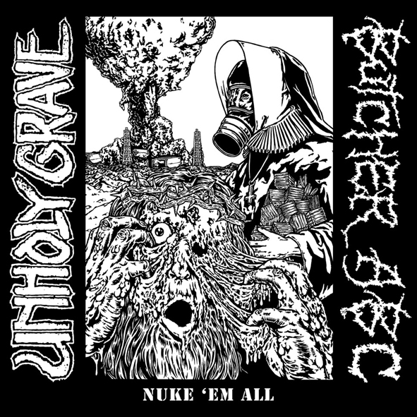 UNHOLY GRAVE / BUTCHER ABC / Nuke'Em All