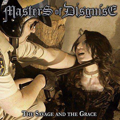 MASTERS OF DISGUISE / The Savage and the Grace