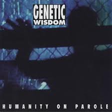GENETIC WISDOM / Humanity on Parole (国）（中古）