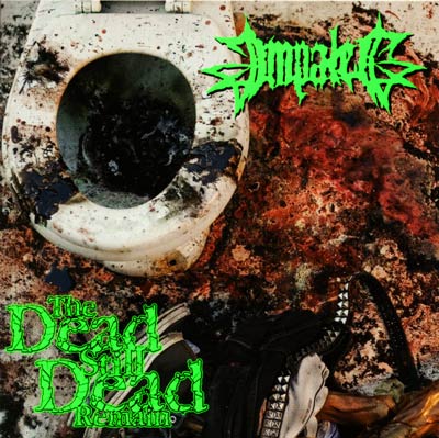 IMPALED / The Dead Still Dead Remain