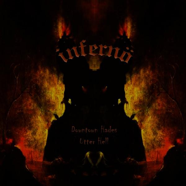 INFERNO / Downtown Hades + Utter Hell