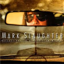 MARK SLAUGHTER / Reflections in a Rear View Mirror (国）