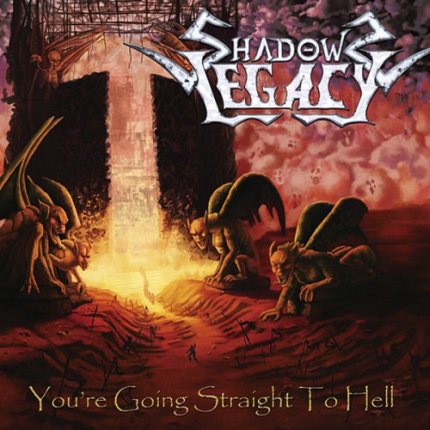 SHADOWS LEGACY / You're Going Straight to Hell