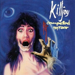 KILLJOY / Compelled by Fear