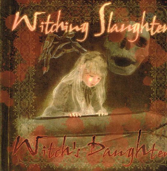 WITCHING SLAUGHTER / Witch's Daughter