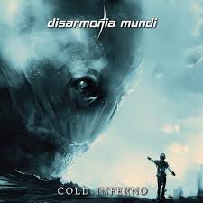 DISARMONIA MUNDI / Cold Inferno (国内盤)