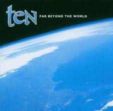 TEN / Far Beyond the World (Áj