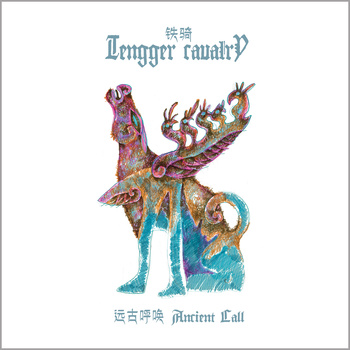 TENGGER CAVALRY / Ancient Call