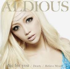 ALDIOUS / die for you/Dearly/Blieve Myself (国)