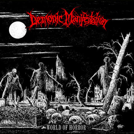 DEMONIC MANIFESTATION / World of Horror