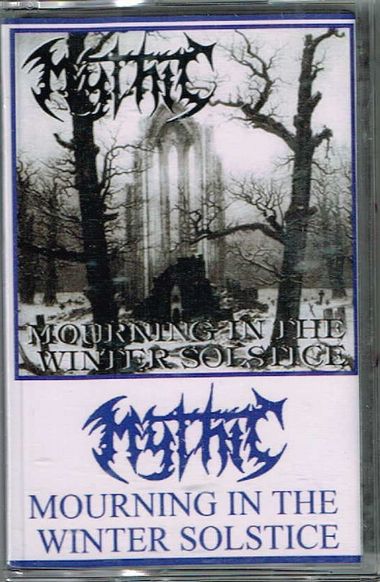 MYTHIC / Mourning in the Winter Solstice (boot tape)