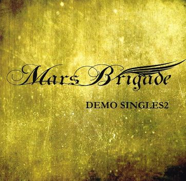 MARS BRIGADE / Demo Singles 2 (最終入荷！）