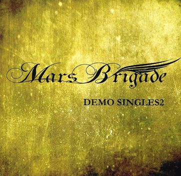 MARS BRIGADE / Demo Singles 2 (ŏIׁIj