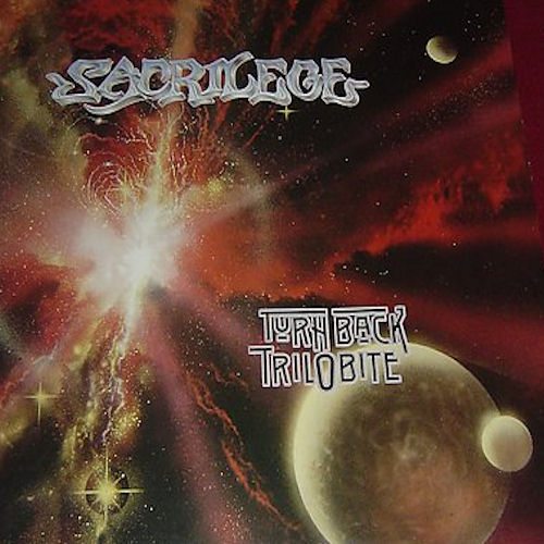 SACRILEGE / Turn Back Trilobite (collectors CD)