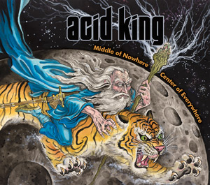 ACID KING / Middle of Nowhere Center of Everywhere (digi)