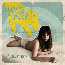 LEWIS & THE STRANGE MAGICS / Velvet Skin