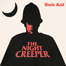 UNCLE ACID / The Night Creeper  