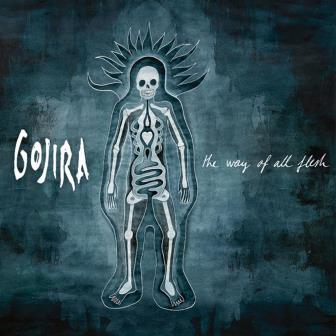 GOJIRA / The Way of All Flesh