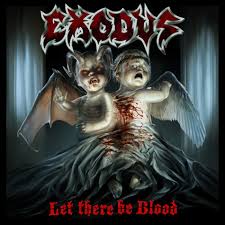 EXODUS / Let there be Blood ()