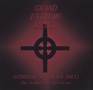 GRAND EXTREME BLACK / Gathering of uBlack Holyv