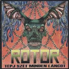 ROTOR / Tepj Szet Minden Lancot