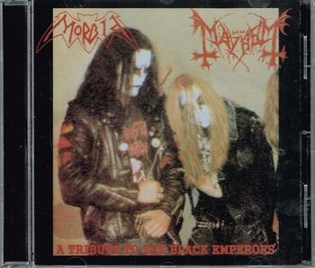 MORBID/MAYHEM / A Tribute to the Black Emperors