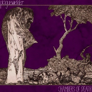 PLAGUEWIELDER / Chambers of Death