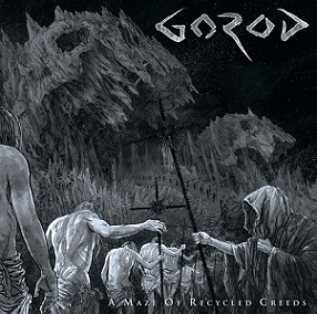 GOROD / A Maze Of Recycled Creeds