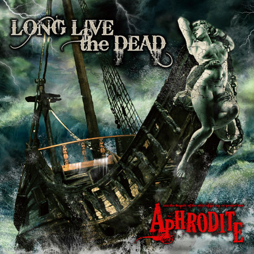 APHRODITE / Long Live The Dead 