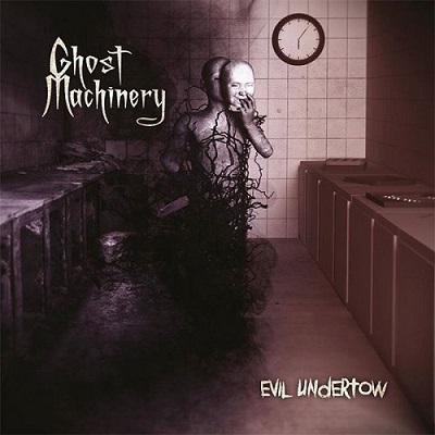 GHOST MACHINERY / Evil Undertow