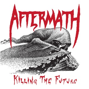 AFTERMATH / Killing the Future + Demo #1