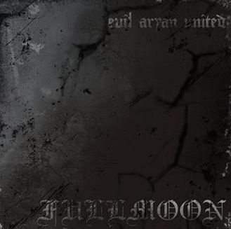 FULLMOON / Evil Aryan United (digi)