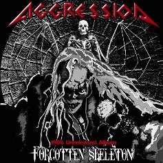 AGGRESSION / Forgotten Skeleton (1986 Unreleased Album)