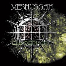 MESHUGGAH / Chaosphere ()