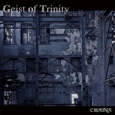 GEIST OF TRINITY / Chains (TFXebJ[j