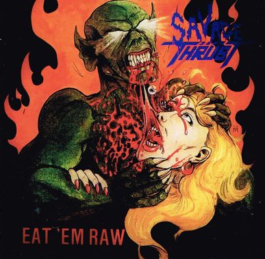 SAVAGE THRUST / Eat'em Raw 