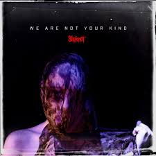 SLIPKNOT / We are not Your Kind (Ձj