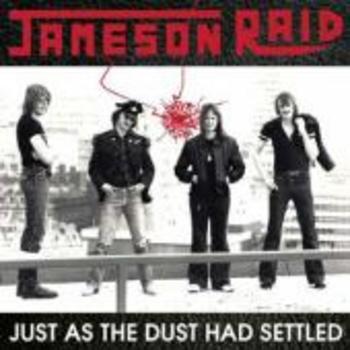 JAMESON RAID / Just as the Dust had Settled