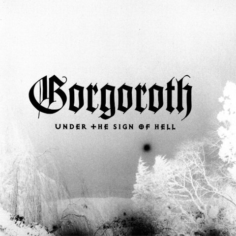 GORGOROTH / Under The Sign Of Hell  (2018 reissuej