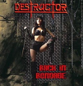 DESTRUCTOR / Back in Bondage