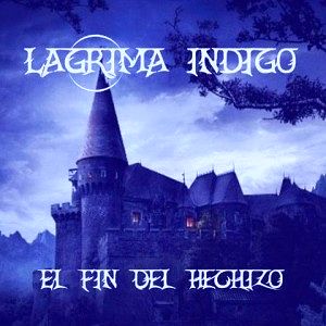 LAGRIMA INDIGO / El Fin Del Hechizo 