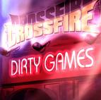 CROSSFIRE / Dirty Games