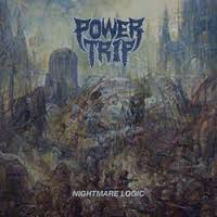 POWER TRIP / Nightmare Logic