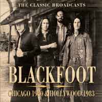BLACKFOOT / Chicago 1980 & Hollywood 1983 