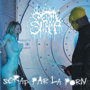 SPERMSWAMP /  Scrap Par La Porn 